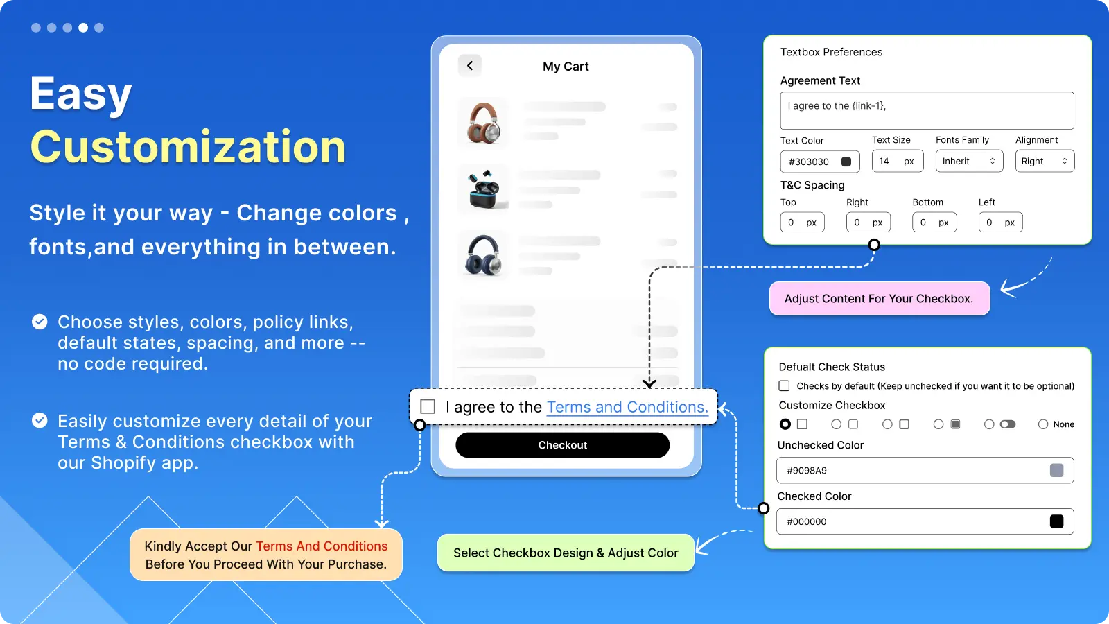 Style it your way: Text, policy links, colors, default state and spacing.